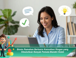 Bisnis Rumahan Berbasis Konsultasi Ringan yang Dibutuhkan Banyak Pemula Mandiri Stabil