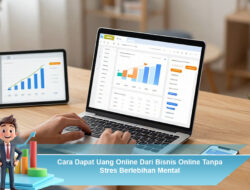 Cara Dapat Uang Online Dari Bisnis Online Tanpa Stres Berlebihan Mental