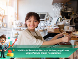Ide Bisnis Rumahan Berbasis Online yang Cocok untuk Pemula Minim Pengalaman