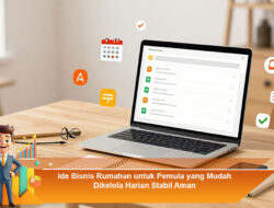 Ide Bisnis Rumahan untuk Pemula yang Mudah Dikelola Harian Stabil Aman