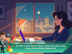 Ide Side Hustle Ramah Waktu untuk Karyawan yang Hanya Punya Waktu Malam Hari