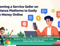 Menjadi Penjual Jasa di Platform Freelance untuk Dapat Uang Online Mudah