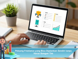 Peluang Freelance yang Bisa Dijalankan Sendiri tanpa Harus Bangun Tim