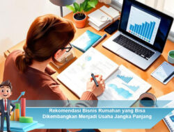 Rekomendasi Bisnis Rumahan yang Bisa Dikembangkan Menjadi Usaha Jangka Panjang