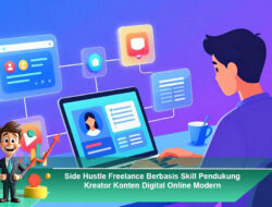 Side Hustle Freelance Berbasis Skill Pendukung Kreator Konten Digital Online Modern