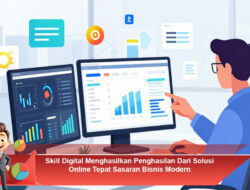 Skill Digital Menghasilkan Penghasilan Dari Solusi Online Tepat Sasaran Bisnis Modern