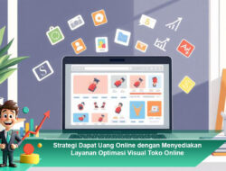 Strategi Dapat Uang Online dengan Menyediakan Layanan Optimasi Visual Toko Online