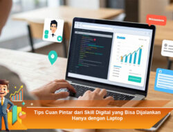 Tips Cuan Pintar dari Skill Digital yang Bisa Dijalankan Hanya dengan Laptop
