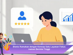 Bisnis Rumahan dengan Konsep Satu Layanan Fokus namun Bernilai Tinggi