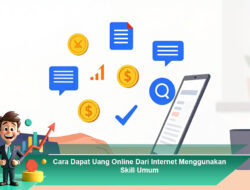 Cara Dapat Uang Online Dari Internet Menggunakan Skill Umum