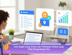 Cara Dapat Uang Online dari Pekerjaan Online yang Tidak Bergantung Tren