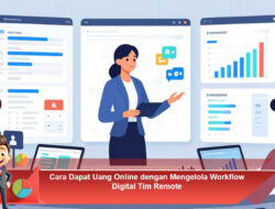 Cara Dapat Uang Online dengan Mengelola Workflow Digital Tim Remote
