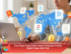 Cara Dapat Uang Online melalui Penjualan Produk Digital Tanpa Stok Fisik