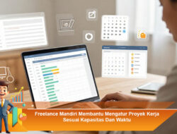 Freelance Mandiri Membantu Mengatur Proyek Kerja Sesuai Kapasitas Dan Waktu