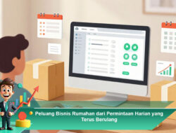Peluang Bisnis Rumahan dari Permintaan Harian yang Terus Berulang